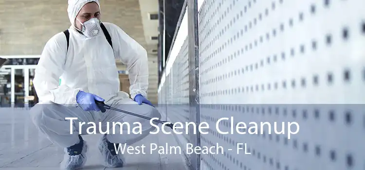 Trauma Scene Cleanup West Palm Beach - FL