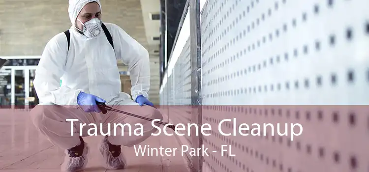 Trauma Scene Cleanup Winter Park - FL