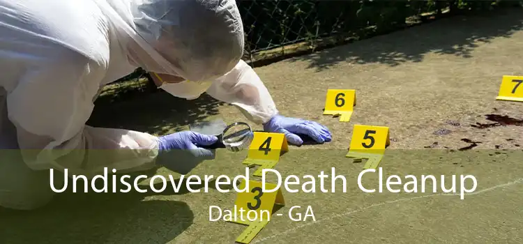 Undiscovered Death Cleanup Dalton - GA