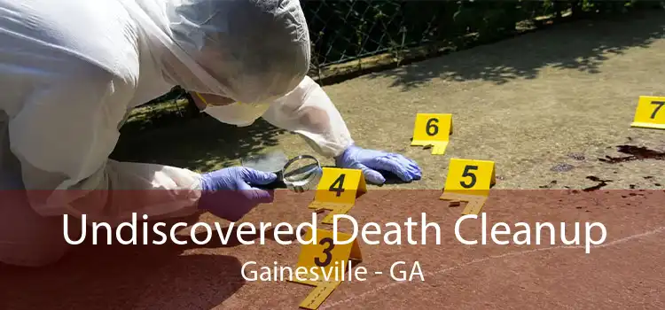 Undiscovered Death Cleanup Gainesville - GA