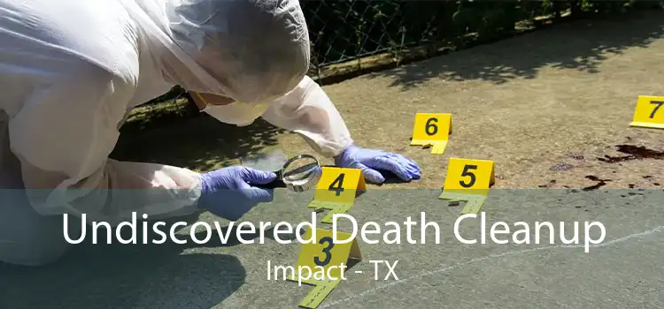 Undiscovered Death Cleanup Impact - TX