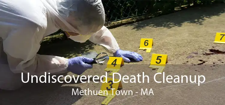 Undiscovered Death Cleanup Methuen Town - MA