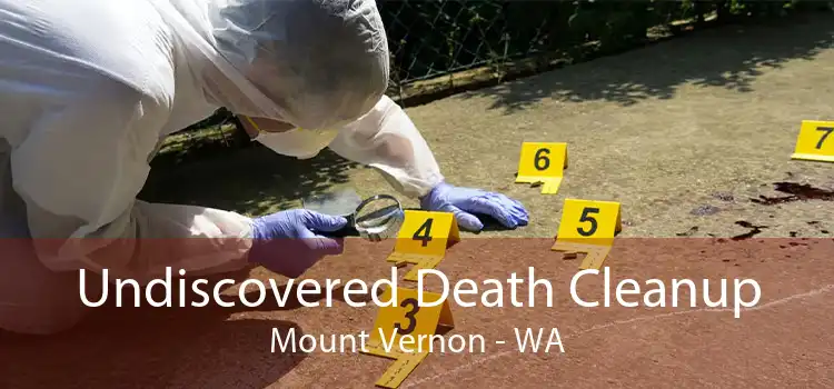 Undiscovered Death Cleanup Mount Vernon - WA